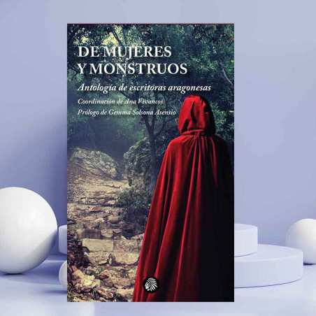 De mujeres y monstruos. Antología de escritoras aragonesas