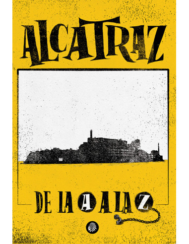Alcatraz. De la A a la Z