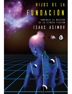 Hijos de la Fundación. Homenaje al maestro de la ciencia...