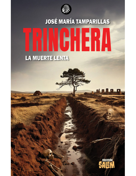 TRINCHERA. LA MUERTE LENTA